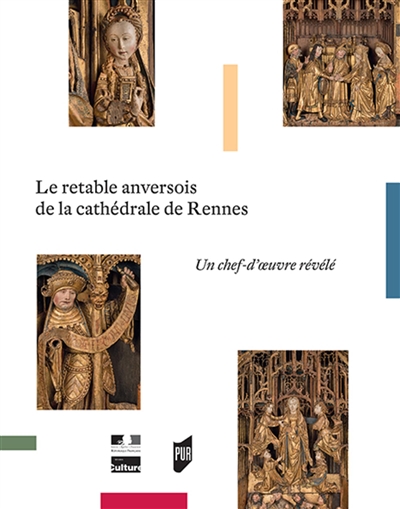 Le retable anversois de la cathédrale de Rennes : un chef-d'oeuvre révélé