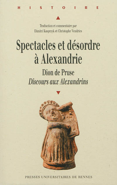 Spectacles et désordres à Alexandrie : Dion de Pruse, Discours aux Alexandrins