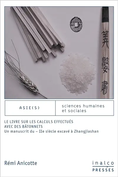 Le livre sur les calculs effectués avec des bâtonnets : un manuscrit du -IIe siècle excavé à Zhangjiashan