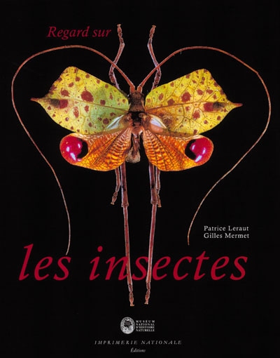 Regard sur les insectes : collections d'entomologie du Muséum national d'histoire naturelle