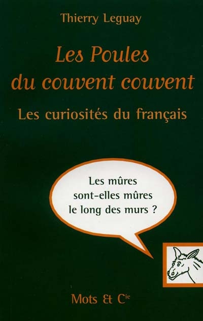 Les poules du couvent couvent : les curiosités du français