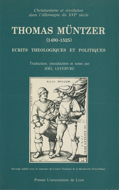 Ecrits théologiques et politiques : christianisme et révolution dans l'Allemagne du 16e siècle (1490-1525)