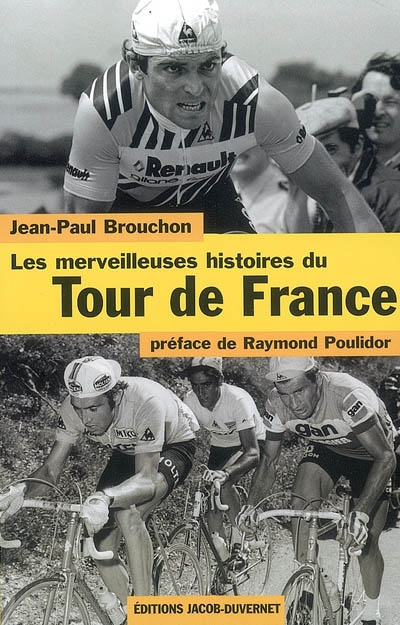 Les merveilleuses histoires du Tour de France