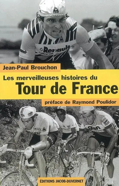Les merveilleuses histoires du Tour de France