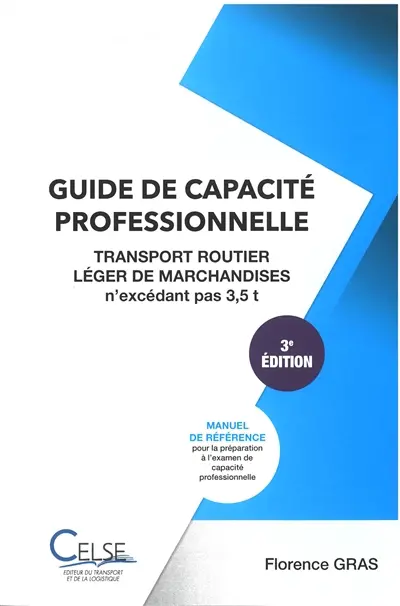 Guide de capacité professionnelle : transport routier léger de marchandises n'excédant pas 3,5 t : manuel de référence pour la préparation à l'examen de capacité professionnelle