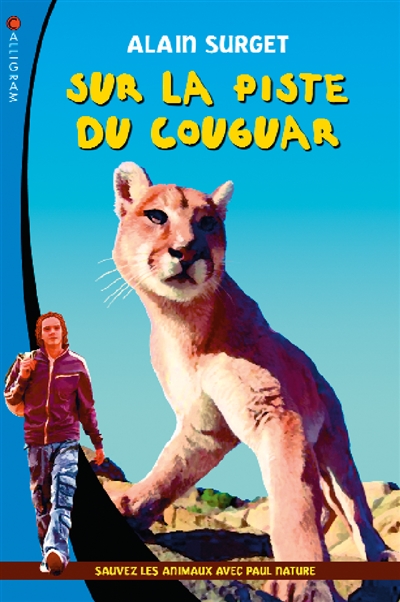 Sur la piste du couguar. Sauvez les animaus avec Paul Na