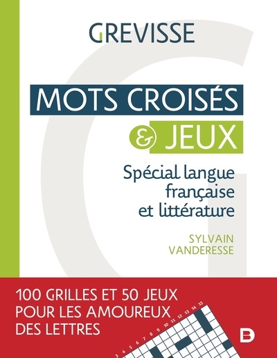 Mots croisés & jeux : spécial langue française et littérature : 100 grilles et 50 jeux