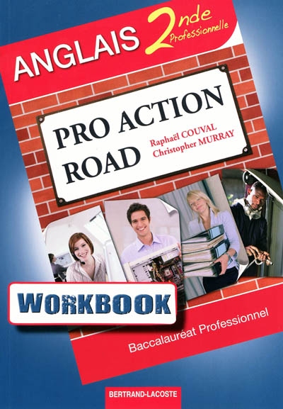 Pro action road, anglais 2de professionnelle, baccalauréat professionnel : workbook