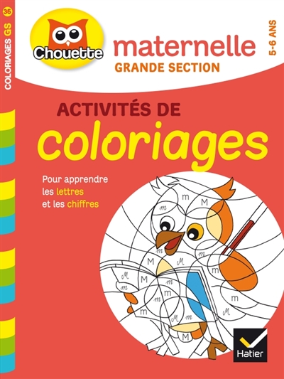 Activités de coloriages pour apprendre les lettres et les chiffres, maternelle grande section, 5-6 ans