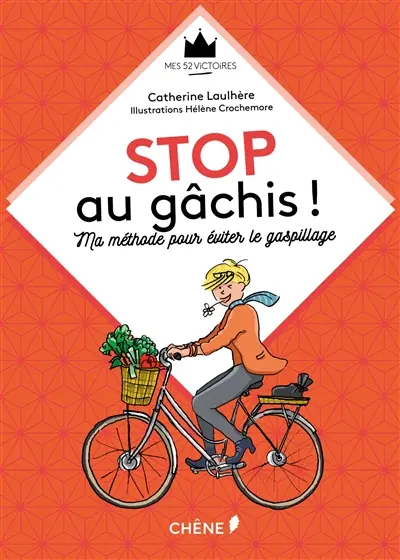 Stop au gâchis ! : ma méthode pour éviter le gaspillage
