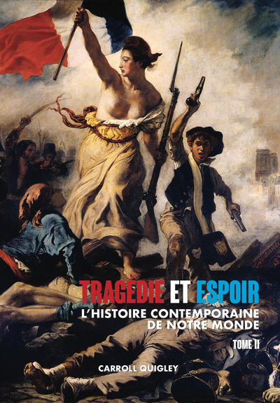 Tragédie et espoir : l'histoire contemporaine de notre monde. Vol. 2. Du bouleversement de l'Europe au futur en perspective