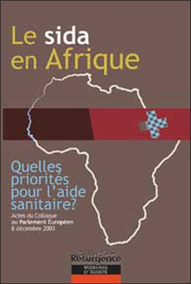 Le sida en Afrique, quelles priorités pour l'aide sanitaire ? : actes du colloque