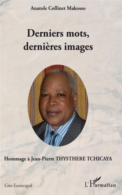 Derniers mots, dernières images : hommage à Jean-Pierre Thysthère Tchicaya
