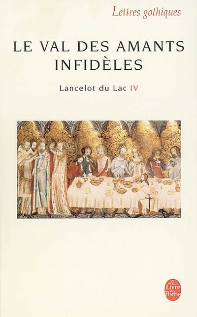 Lancelot du lac : roman français du XIIIe siècle. Vol. 4. Le val des amants infidèles