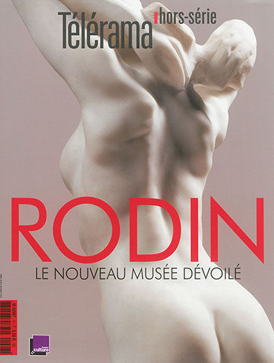 Télérama, hors série. Rodin, le nouveau musée dévoilé