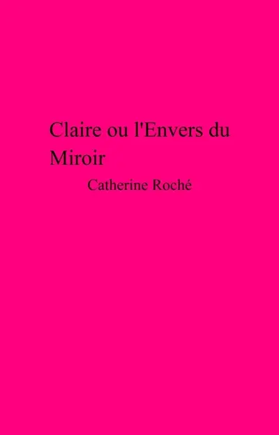 Claire ou l'envers du miroir