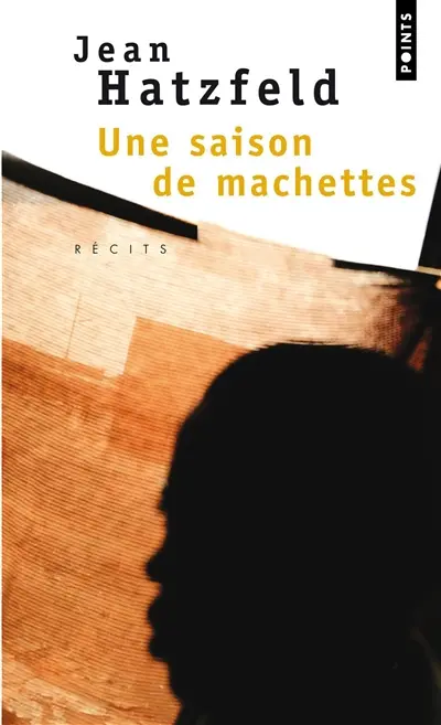 Une saison de machettes : récits