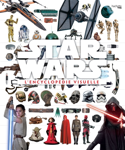 Star Wars, l'encyclopédie visuelle