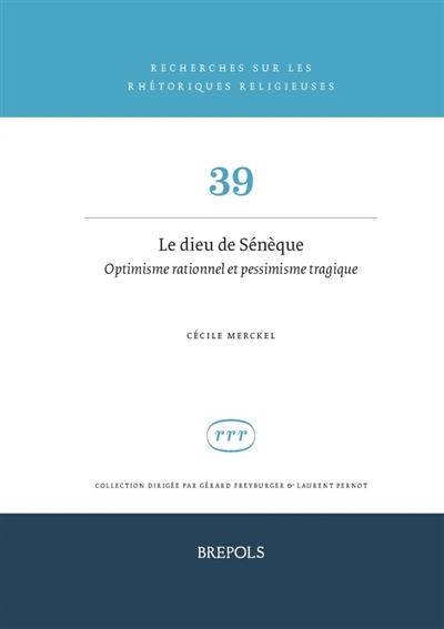 Le dieu de Sénèque : optimisme rationnel et pessimisme tragique