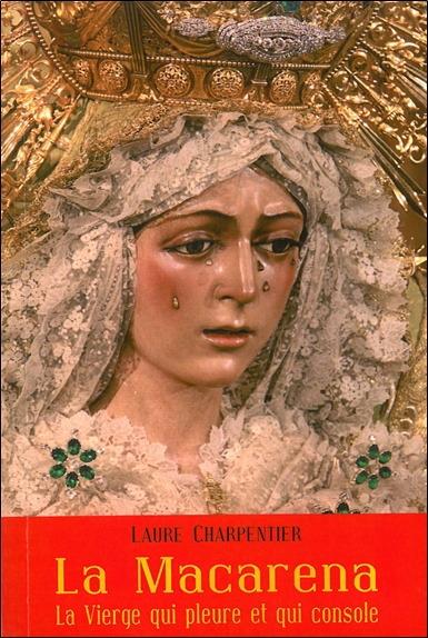 La Macarena : la Vierge qui pleure et qui console