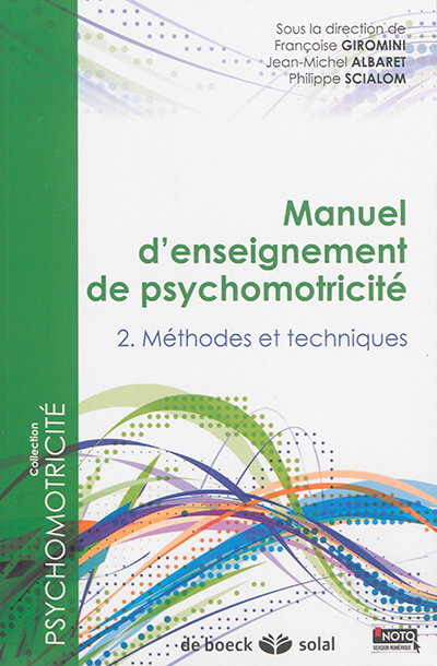 Manuel d'enseignement de psychomotricité. Vol. 2. Méthodes et techniques