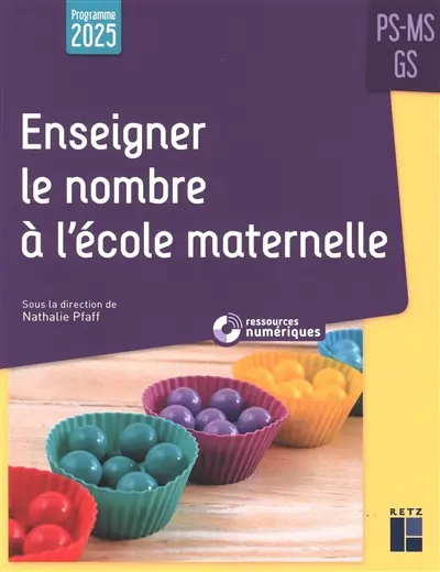Enseigner le nombre à l'école maternelle PS, MS, GS : programme 2025