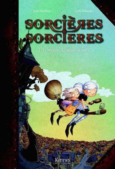 Sorcières, sorcières. Vol. 1. Le mystère du jeteur de sorts