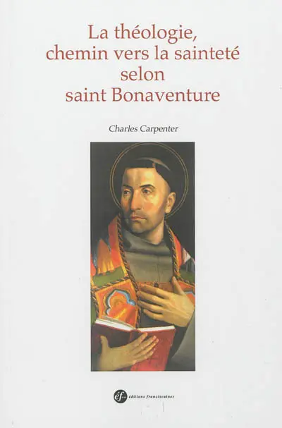 La théologie, chemin vers la sainteté selon saint Bonaventure