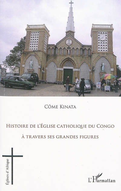 Histoire de l'Eglise catholique du Congo à travers ses grandes figures : 1938-1993