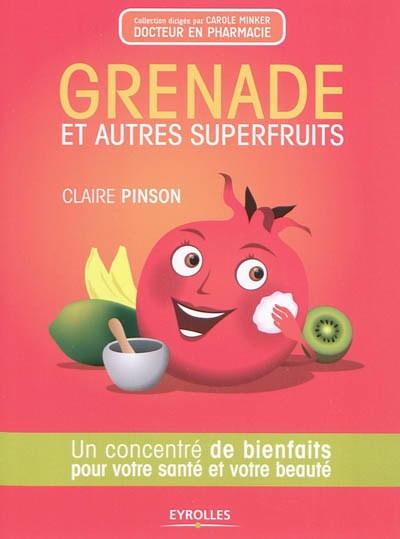 Grenade et autres superfruits : un concentré de bienfaits pour votre santé et votre beauté