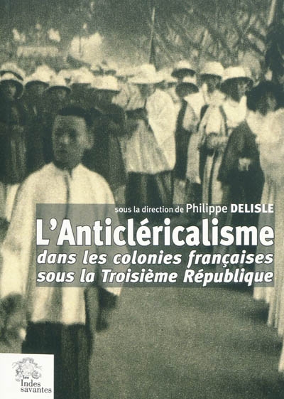 L'anticléricalisme dans les colonies françaises sous la Troisième République