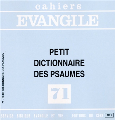 Cahiers Evangile, n° 71. Petit dictionnaire des psaumes