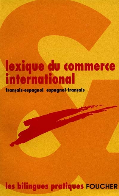 Lexique du commerce international : français-espagnol, espagnol-français