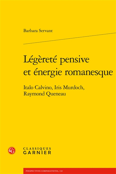 Légèreté pensive et énergie romanesque : Italo Calvino, Iris Murdoch, Raymond Queneau