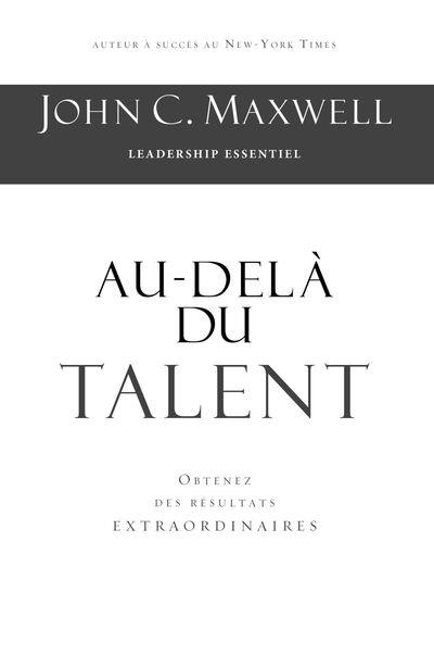 Au-delà du talent : Comment obtenir des résultats extraordinaire