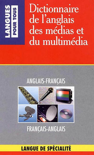 Dictionnaire anglais-français des medias et du multimédia