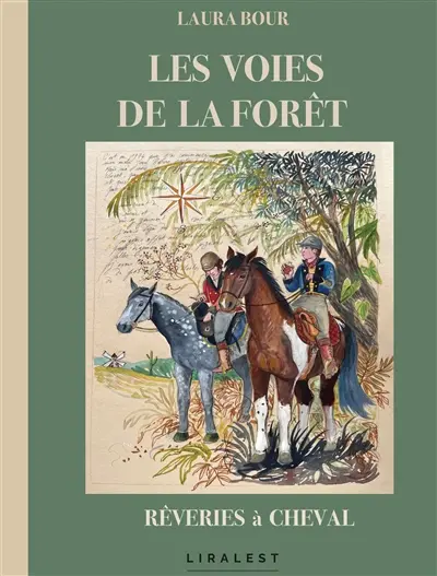 Les voies de la forêt : rêveries à cheval