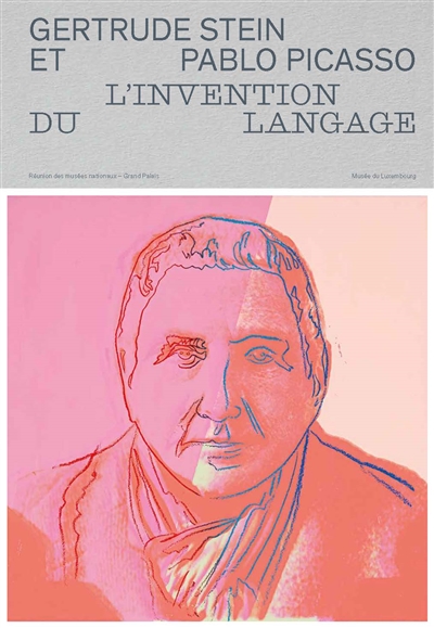 Gertrude Stein et Pablo Picasso : l'invention du langage