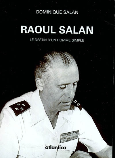Raoul Salan : le destin d'un homme simple