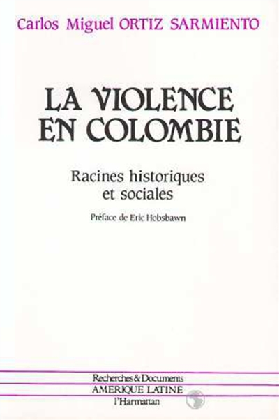 La Violence en Colombie : racines historiques et sociales