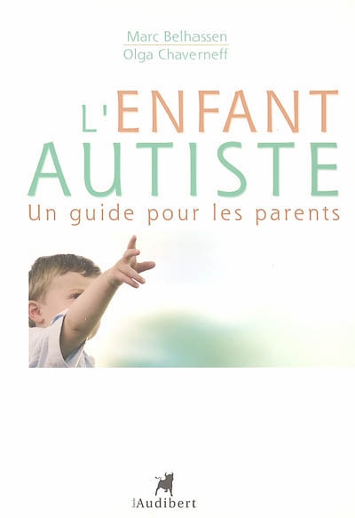 L'enfant autiste : un guide pour les parents
