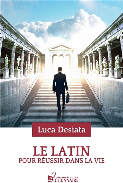 Le latin pour réussir dans la vie