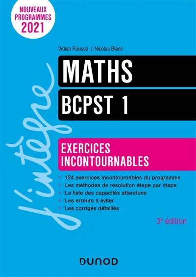 Maths BCPST 1 : exercices incontournables : nouveaux programmes 2021