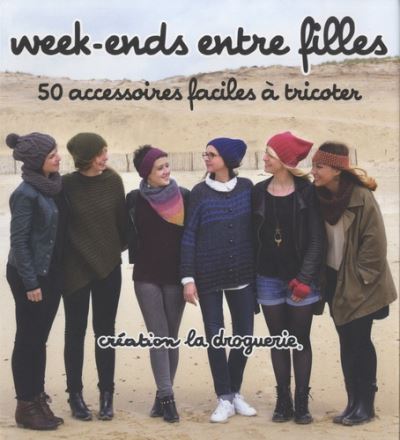 Week-ends entre filles : 50 accessoires faciles à tricoter