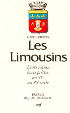 Les Limousins, leurs saints, leurs prêtres : du XVe au XXe siècle