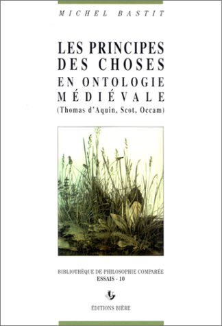 Les principes des choses en ontologie médiévale : Thomas d'Aquin, Scot, Occam