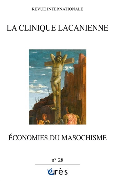 Clinique lacanienne (La), n° 28. Economies du masochisme