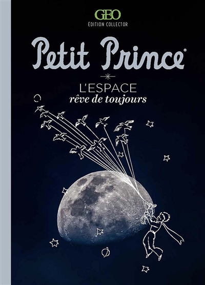 Petit Prince : l'espace, rêve de toujours