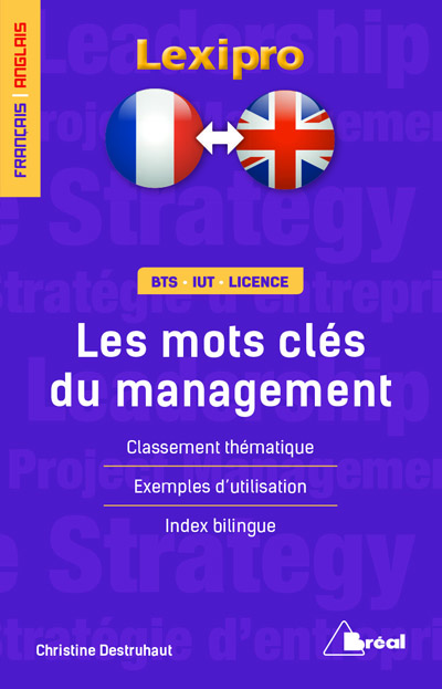 les mots clés du management, français-anglais : classement thématique, exemples d'utilisation, index bilingue : bts, iut, licence