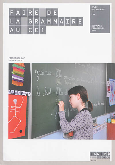 Faire de la grammaire au CE1 : étude de la langue, CE1 : nouveaux programmes 2016